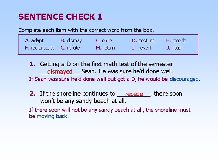 SENTENCE CHECK 1 Complete each item with the correct word from the box. A.