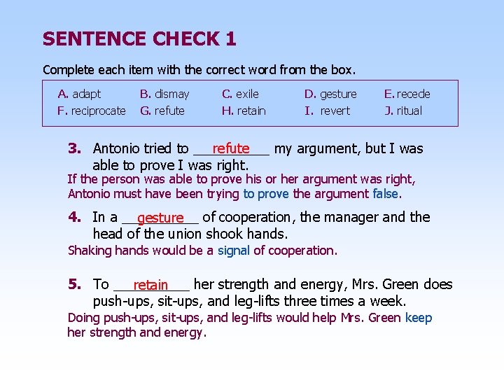 SENTENCE CHECK 1 Complete each item with the correct word from the box. A.