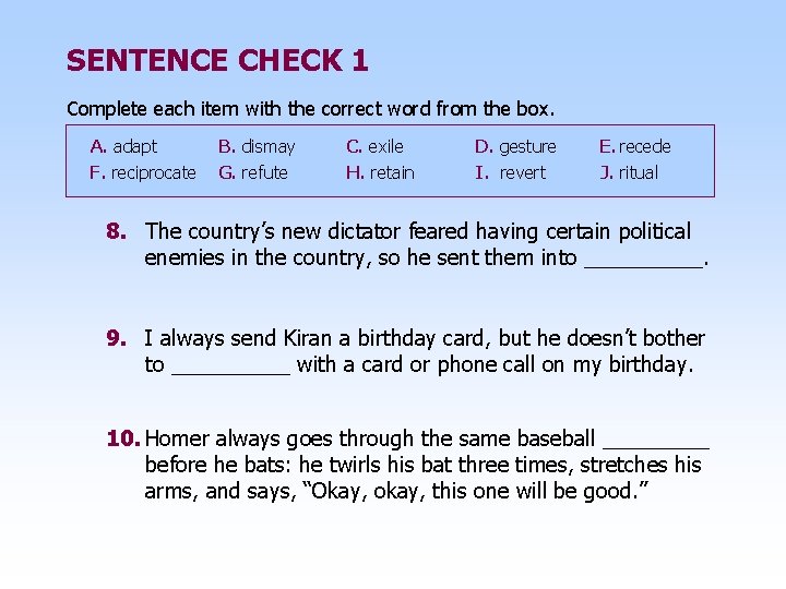 SENTENCE CHECK 1 Complete each item with the correct word from the box. A.