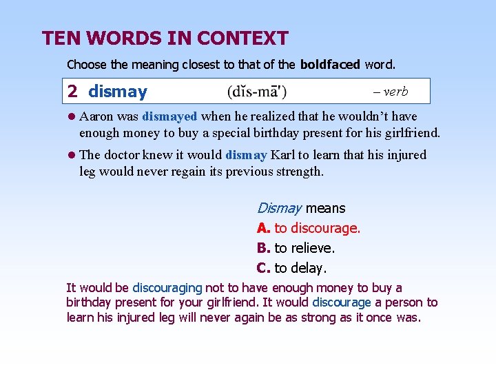 TEN WORDS IN CONTEXT Choose the meaning closest to that of the boldfaced word.