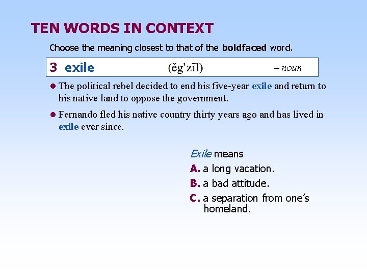 TEN WORDS IN CONTEXT Choose the meaning closest to that of the boldfaced word.