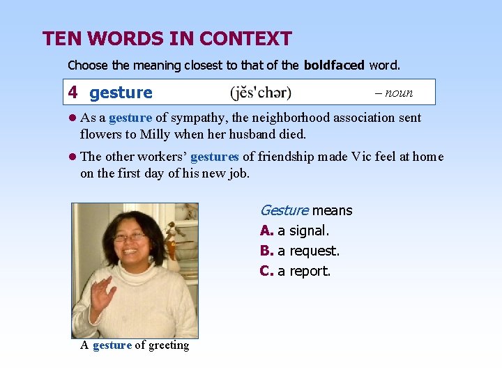 TEN WORDS IN CONTEXT Choose the meaning closest to that of the boldfaced word.