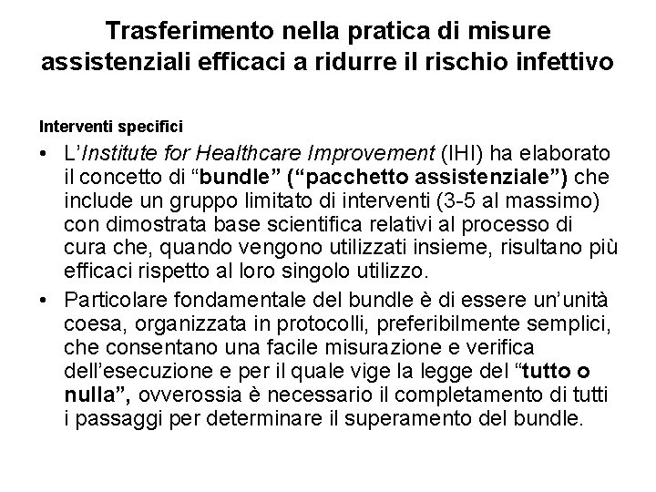 Trasferimento nella pratica di misure assistenziali efficaci a ridurre il rischio infettivo Interventi specifici