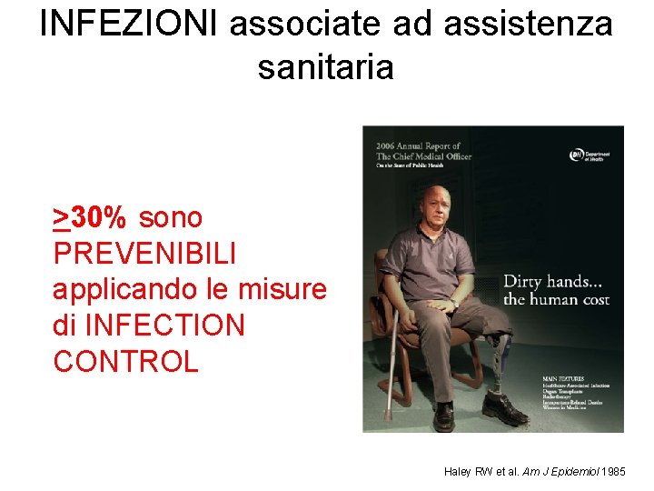 INFEZIONI associate ad assistenza sanitaria >30% sono PREVENIBILI applicando le misure di INFECTION CONTROL