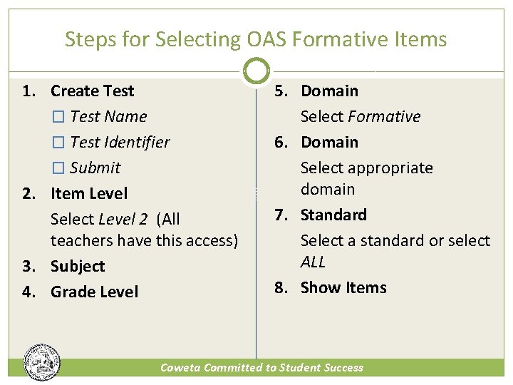 Steps for Selecting OAS Formative Items 1. Create Test � Test Name � Test