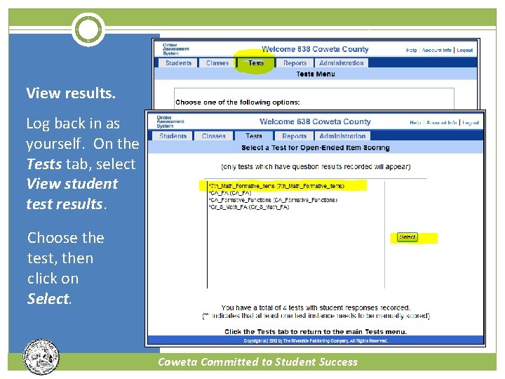 View results. Log back in as yourself. On the Tests tab, select View student