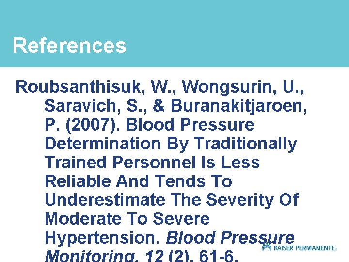 References Roubsanthisuk, W. , Wongsurin, U. , Saravich, S. , & Buranakitjaroen, P. (2007).