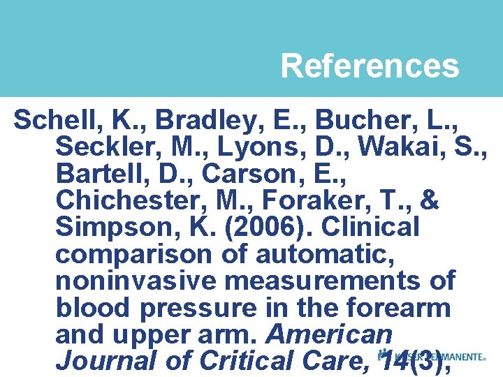 References Schell, K. , Bradley, E. , Bucher, L. , Seckler, M. , Lyons,