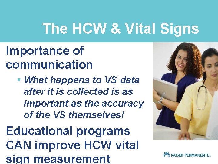 The HCW & Vital Signs Importance of communication § What happens to VS data