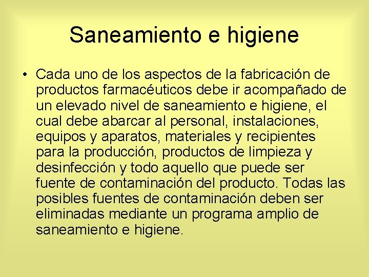 Saneamiento e higiene • Cada uno de los aspectos de la fabricación de productos