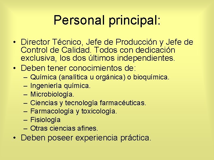 Personal principal: • Director Técnico, Jefe de Producción y Jefe de Control de Calidad.