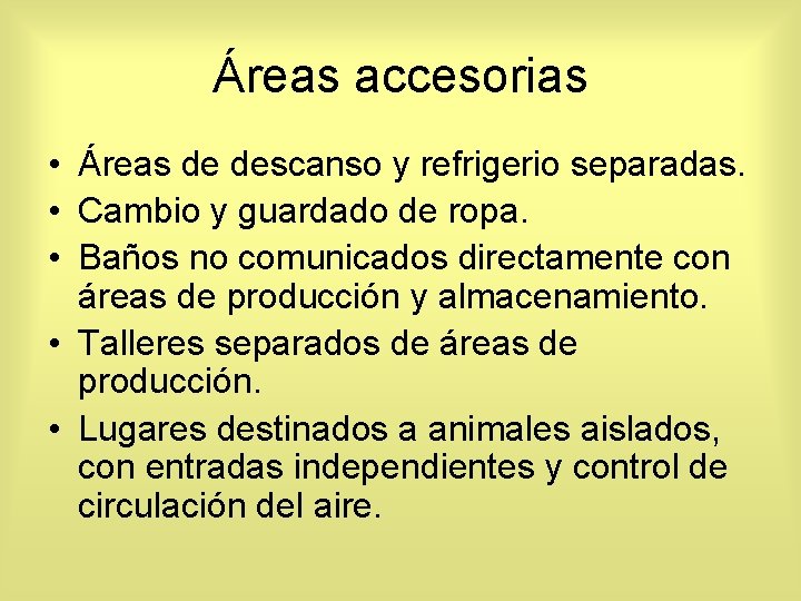 Áreas accesorias • Áreas de descanso y refrigerio separadas. • Cambio y guardado de