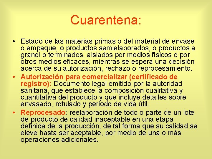 Cuarentena: • Estado de las materias primas o del material de envase o empaque,