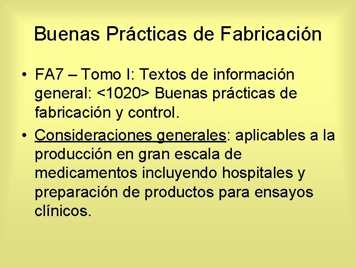 Buenas Prácticas de Fabricación • FA 7 – Tomo I: Textos de información general: