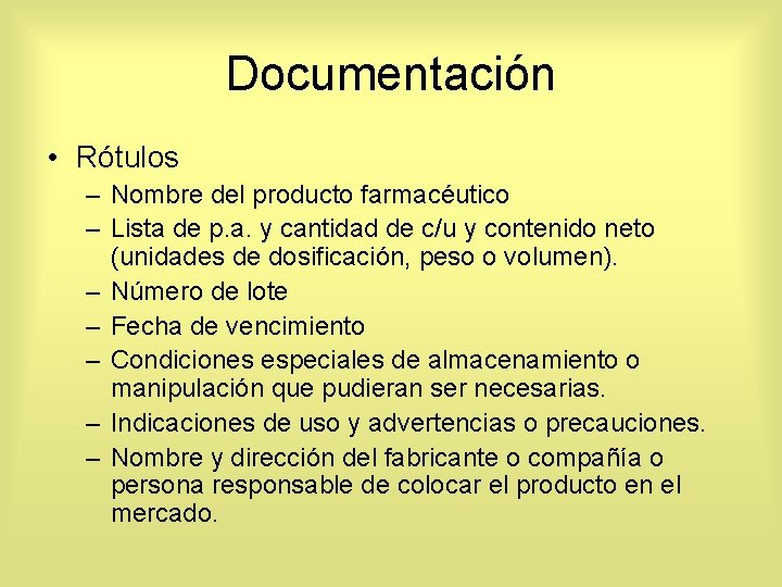 Documentación • Rótulos – Nombre del producto farmacéutico – Lista de p. a. y