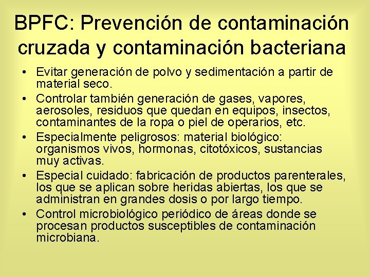 BPFC: Prevención de contaminación cruzada y contaminación bacteriana • Evitar generación de polvo y