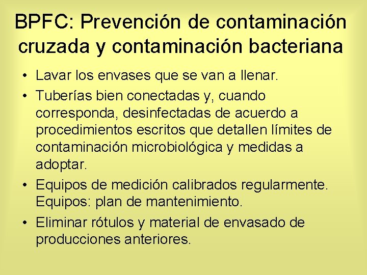 BPFC: Prevención de contaminación cruzada y contaminación bacteriana • Lavar los envases que se