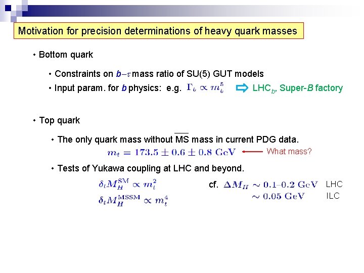 Motivation for precision determinations of heavy quark masses • Bottom quark • Constraints on