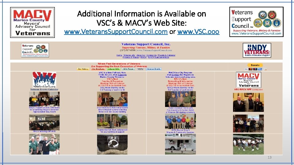Additional Information is Available on VSC’s & MACV’s Web Site: www. Veterans. Support. Council.