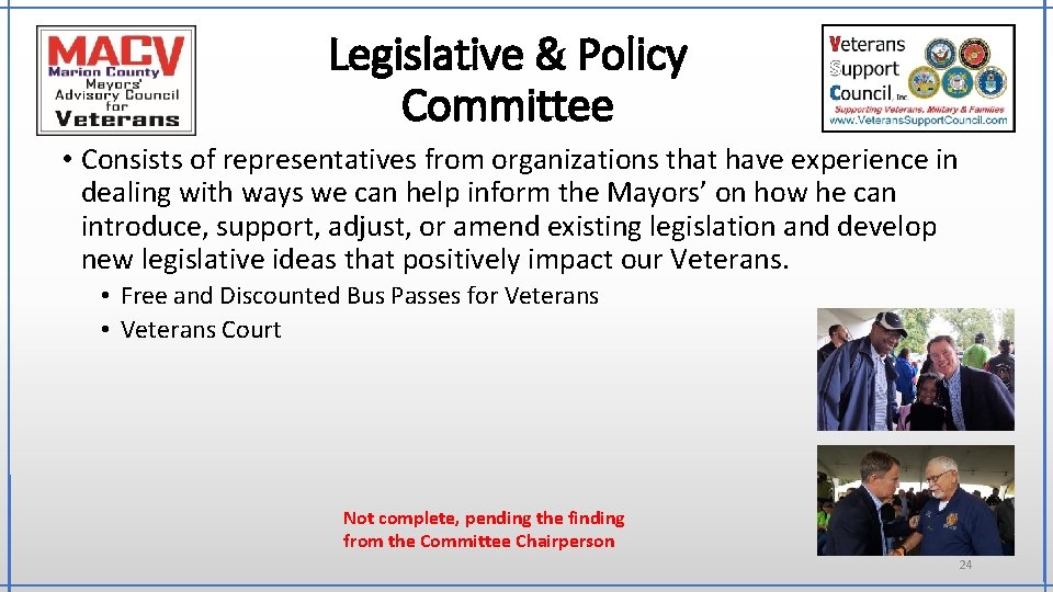 Legislative & Policy Committee • Consists of representatives from organizations that have experience in
