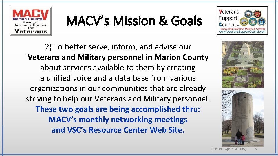 MACV’s Mission & Goals 2) To better serve, inform, and advise our Veterans and