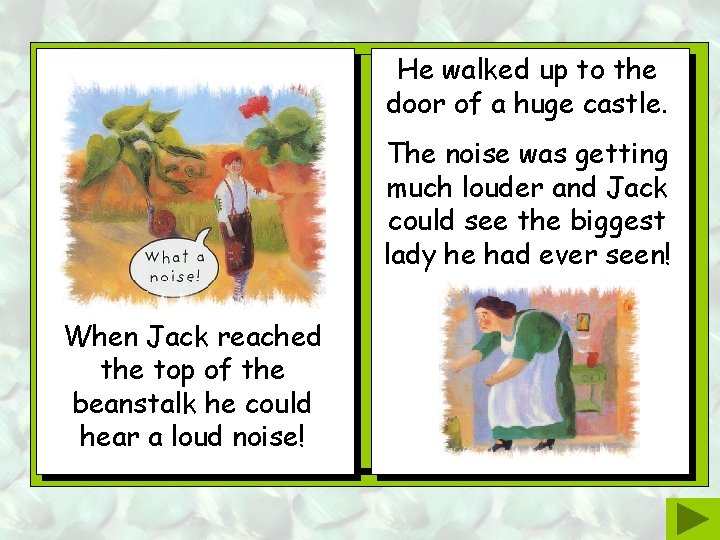 He walked up to the door of a huge castle. The noise was getting He walked up to the door of a huge castle. The noise was getting