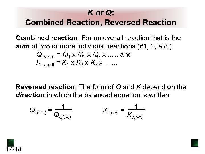 K or Q: Combined Reaction, Reversed Reaction Combined reaction: For an overall reaction that