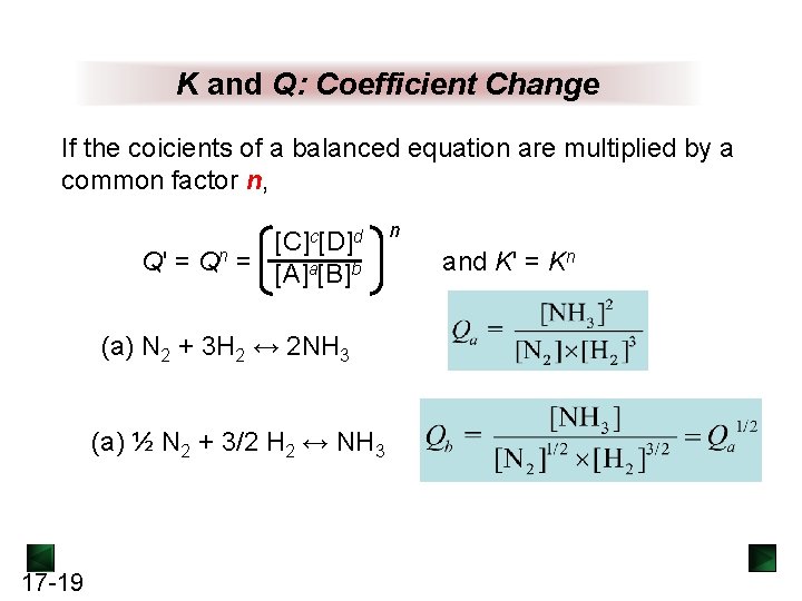 K and Q: Coefficient Change If the coicients of a balanced equation are multiplied K and Q: Coefficient Change If the coicients of a balanced equation are multiplied