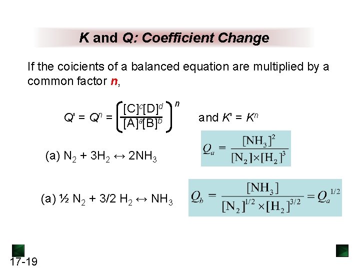 K and Q: Coefficient Change If the coicients of a balanced equation are multiplied