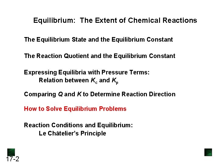 Equilibrium: The Extent of Chemical Reactions The Equilibrium State and the Equilibrium Constant The