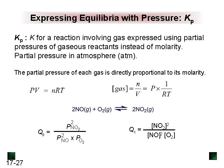 Expressing Equilibria with Pressure: Kp Kp : K for a reaction involving gas expressed