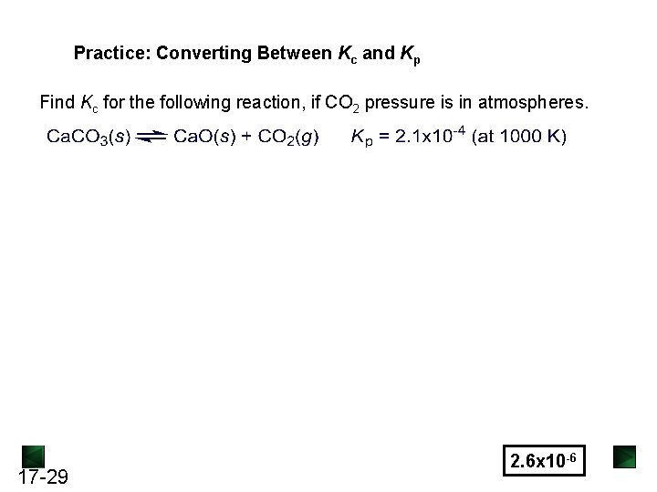 Practice: Converting Between Kc and Kp Find Kc for the following reaction, if CO