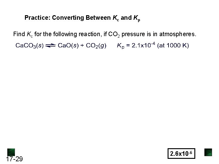 Practice: Converting Between Kc and Kp Find Kc for the following reaction, if CO Practice: Converting Between Kc and Kp Find Kc for the following reaction, if CO