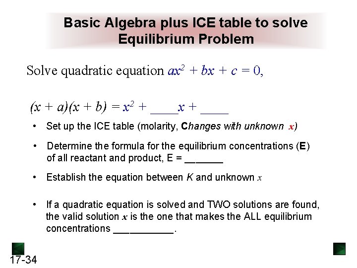 Basic Algebra plus ICE table to solve Equilibrium Problem Solve quadratic equation ax 2