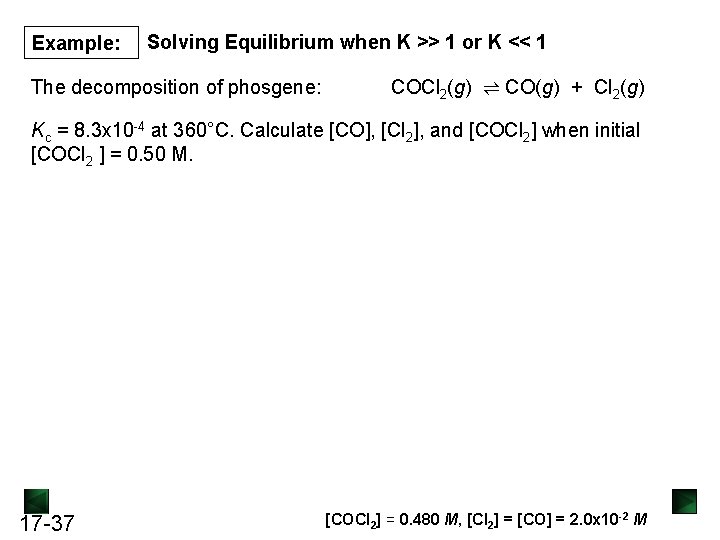 Example: Solving Equilibrium when K >> 1 or K << 1 The decomposition of