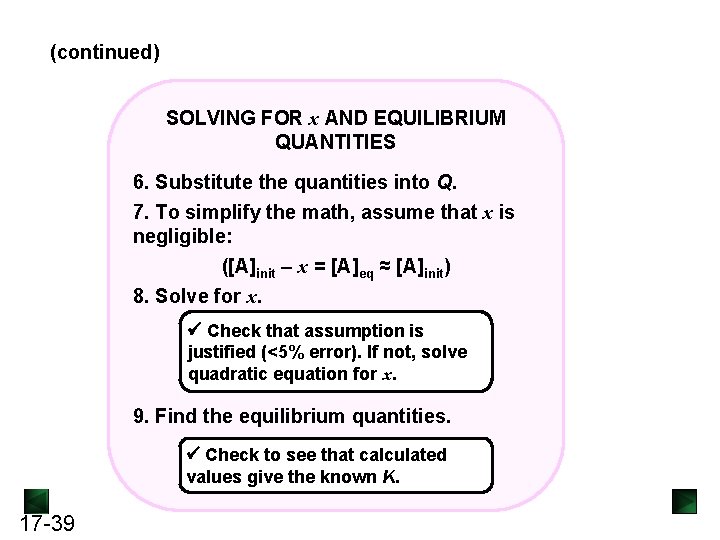 (continued) SOLVING FOR x AND EQUILIBRIUM QUANTITIES 6. Substitute the quantities into Q. 7. (continued) SOLVING FOR x AND EQUILIBRIUM QUANTITIES 6. Substitute the quantities into Q. 7.