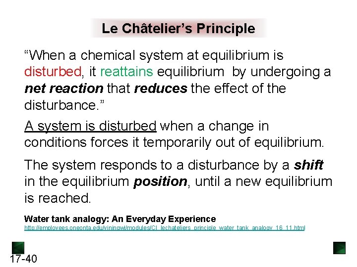 Le Châtelier’s Principle “When a chemical system at equilibrium is disturbed, it reattains equilibrium Le Châtelier’s Principle “When a chemical system at equilibrium is disturbed, it reattains equilibrium