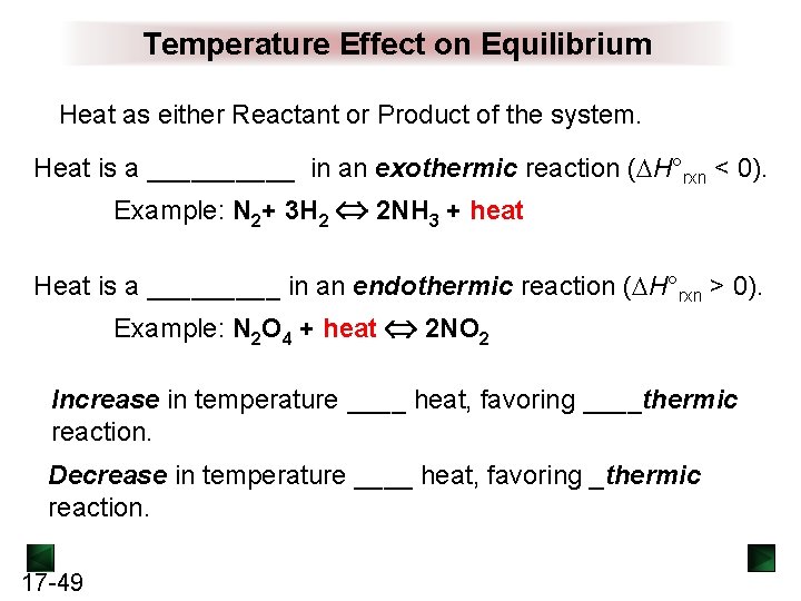 Temperature Effect on Equilibrium Heat as either Reactant or Product of the system. Heat