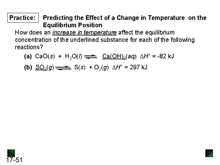 Practice: Predicting the Effect of a Change in Temperature on the Equilibrium Position How