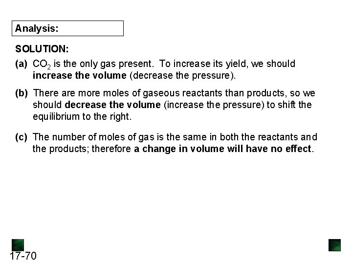 Analysis: SOLUTION: (a) CO 2 is the only gas present. To increase its yield, Analysis: SOLUTION: (a) CO 2 is the only gas present. To increase its yield,