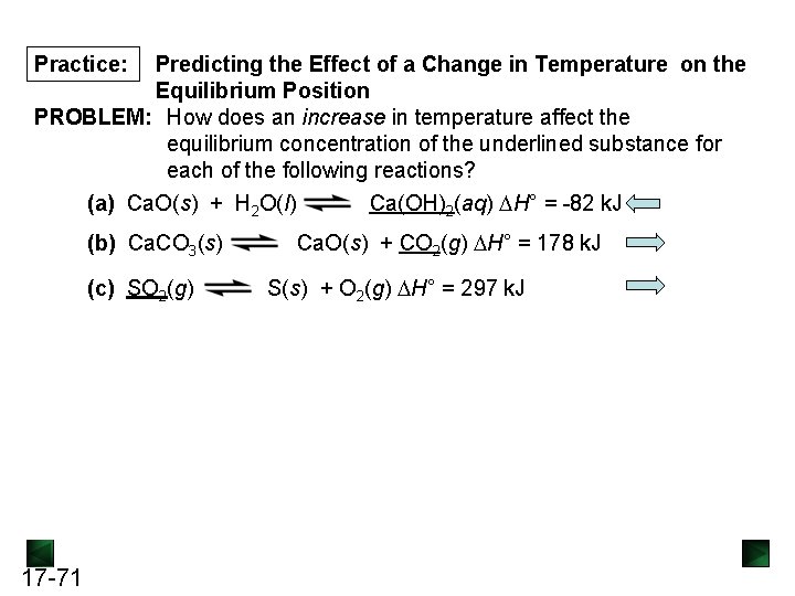 Practice: Predicting the Effect of a Change in Temperature on the Equilibrium Position PROBLEM: