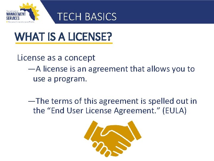 TECH BASICS WHAT IS A LICENSE? License as a concept ―A license is an