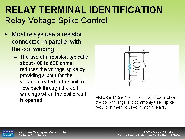 RELAY TERMINAL IDENTIFICATION Relay Voltage Spike Control • Most relays use a resistor connected