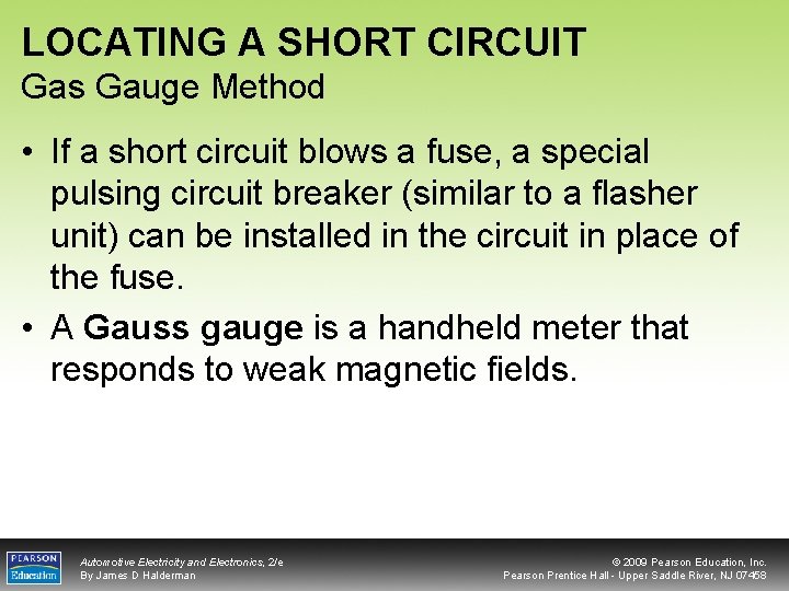 LOCATING A SHORT CIRCUIT Gas Gauge Method • If a short circuit blows a