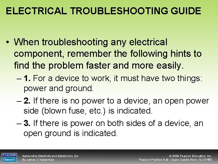 ELECTRICAL TROUBLESHOOTING GUIDE • When troubleshooting any electrical component, remember the following hints to