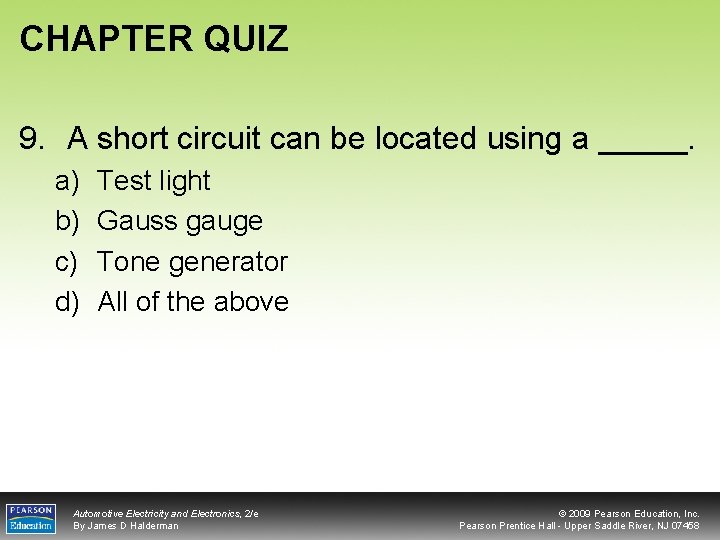 CHAPTER QUIZ 9. A short circuit can be located using a _____. a) b)