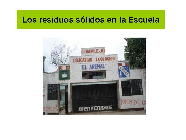 Los residuos sólidos en la Escuela Los residuos sólidos en la Escuela