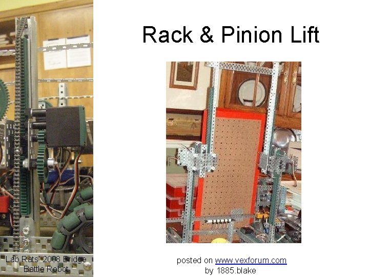 Rack & Pinion Lift Lab Rats’ 2008 Bridge Battle Robot posted on www. vexforum.