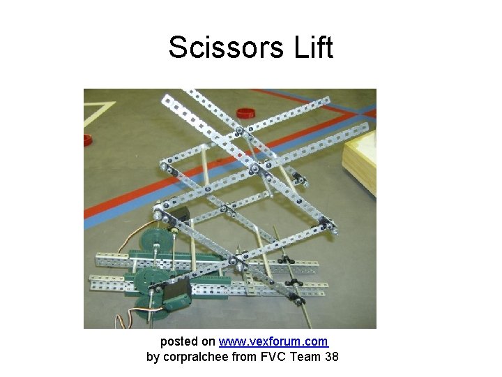 Scissors Lift posted on www. vexforum. com by corpralchee from FVC Team 38 