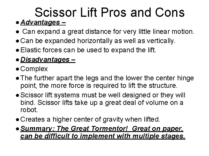 Scissor Lift Pros and Cons ● Advantages – ● Can expand a great distance